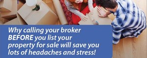 Call your broker before you list your property for sale